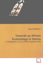 TOWARDS AN AFRICAN ECCLESIOLOGY IN STONES  A THEOLOGICAL CRY OF AN AFRICAN NEWBORN CHILD