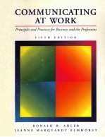 COMMUNICATING AT WORK  PRINCIPLES AND PRACTICES FOR BUSINESS AND THE PROFESSIONS  FIFTH EDITION