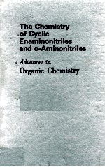 ADVANCES IN ORGANIC CHEMISTRY:METHODS AND RESULTS VOLUME 7 THE CHEMISTRY OF CYCLIC ENAMINONITRILES A