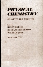 PHYSICAL CHEMISTRY AN ADVANCED TREATISE VOLUME VIA/KINETICS OF GAS REACTIONS