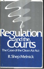 Regulation and the Courts:The Case of the Clean Air Act