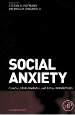 SOCIAL ANXIETY  CLINICAL，DEVELOPMENTAL，AND SOCIAL PERSPECTIVES  SECOND EDITION