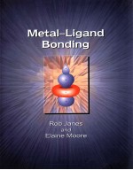 METAL-LIGAND BONDING ROB JANES AND ELAINE MOORE