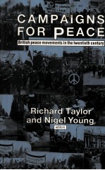 CAMPAIGNS FOR PEACE:BRITISH PEACE MOVEMENTS IN THE TWENTIETH CENTURY