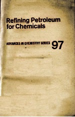 REFINING PETROLEUM FOR CHEMICALS ADVANCES IN CHEMISTRY SERIES 97