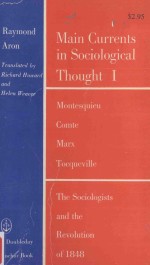 MAIN CURRENTS IN SOCIOLOGICAL THOUGHT  VOLUME 1  MONTESQUIEU.COMTE.MARX.TOCQUEVILLE.AND THE SOCIOLOG