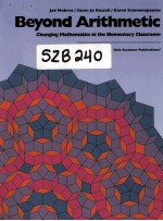 BEYOND ARITHMETIC:CHANGING MATHEMATICS IN THE ELEMENTARY CLASSROOM