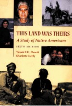 THIS LAND WAS THEIRS:A STUDY OF NATIVE AMERICANS SIXTH EDITION