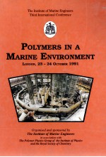 POLYMERS IN A MARINE ENVIRONMENT LONDON 23-24 OCTOBER 1991