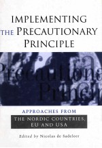 IMPLEMENTING THE PRECAUTIONARY PRINCIPLE  APPROACHES FROM THE NORDIC COUNTRIES，EU AND USA