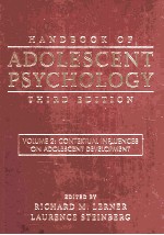 HANDBOOK OF ADOLESCENT PSYCHOLOGY  VOLUME 2：CONTEXTUAL INFLUENCES ON ADOLESCENT DEVELOPMENT  THIRD E