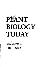 PLANT BIOLOGY TODAY ADVANCES & CHALLENGES