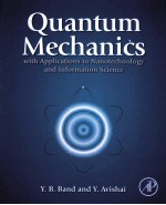 QUANTUM MECHANICS  WITH APPLICATIONS TO NANOTECHNOLOGY AND INFORMATION SCIENCE