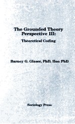 THE GROUNDED THEORY PERSPECTIVE III：THEORETICAL CODING