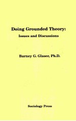 DOING GROUNDED THEORY：ISSUES AND DISCUSSIONS