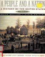 A PEOPLE AND A NATION:A HISTORY OF THE UNITED STATES BRIEF EDITION VOLUME A:TO 1877 FIFTH EDITION