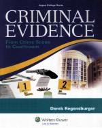 CRIMINAL EVIDENCE  FROM CRIME SCENE TO COURTROOM