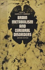 BRAIN METABOLISM AND CEREBRAL DISORDERS SECOND EDITION