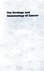 THE VIROLOGY AND IMMUNOLOGY OF CANCER