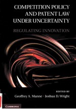 COMPETITION POLICY AND PATENT LAW UNDER UNCERTAINTY  REGULATING INNOVATION