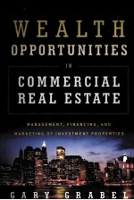 WEALTH OPPORTUNITIES IN COMMERCIAL REAL ESTATE  MANGEMENT，FINANCING，AND MARKETING OF INVESTMENT PROP