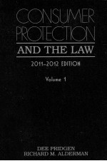 CONSUMER PROTECTION AND THE LAW  VOLUME 1  2011-2012 EDITION