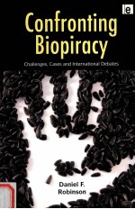 CONFRONTING BIOPIRACY  CHALLENGES，CASES AND INTERNATIONAL DEBATES