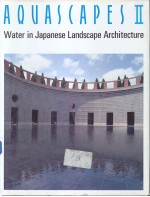 AQUASCAPESⅡ  Water in Japanese Landscape Architecture