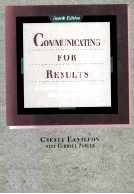 COMMUNICATING FOR RESULTS  A GUIDE FOR BUSINESS AND THE PROFESSIONS  FOURTH EDITION