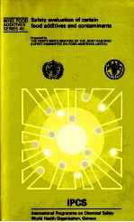 SAFETY EVALUATION OF CERTAIN FOOD ADDITIVES AND CONTAMINANTS