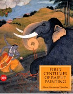 FOUR CENTURIES OF RAJPUT PAINTING  MEWAR，MARWAR AND DHUNDHAR INDIAN MINIATURES FROM THE COLLECTION O