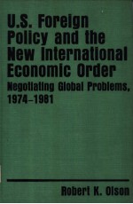 U.S. Foreign policy and the new international economic order negotiating global problems 1974-1981