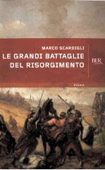 le grandi battaglie del risorgimento