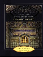 THE OXFORD ENCYCLOPEDIA OF THE ISLAMIC WORLD  VOLUME 3