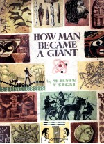 HOW MAN BECAME A GIANT