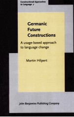 GERMANIC FUTURE CONSTRUCTIONS  A USAGE-BASED APPROACH TO LANGUAGE CHANGE