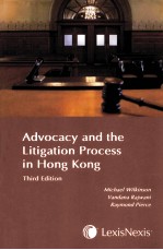 ADVOCACY AND THE LITIGATION PROCESS IN HONG KONG  THIRD EDITION