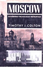 Moscow:governing the socialist metropolis