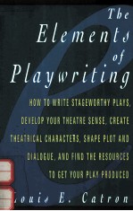 THE ELEMENTS OF PLAYWRITING