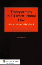 TRANSPARENCY IN EU INSTITUTIONAL LAW  A PRACTITIONER’S HANDBOOK  SECOND，COMPLETELY REVISED EDITION