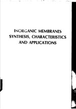 Inorganic membranes：synthesis，characteristics，and applications