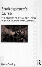 SHAKESPEARE'S CURSE:THE APORIAS OF RITUAL EXCLUSION IN EARLY MODERN ROYAL DRAMA