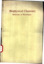 Biophysical Chemistry Molecules to Membranes