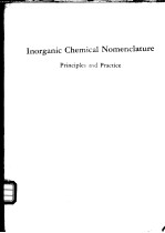 Inorganic chemical nomenclature：principles and practice