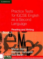 PRACTICE TESTS FOR IGCSE ENGLISH AS A SECOND LANGUAGE READING AND WRITING  BOOK 1