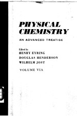 PHYSICAL CHEMISTRY：An Advanced Treatise  Volume ⅥA  Kinetics of Gas Reactions