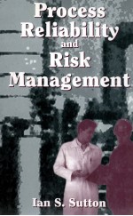 PROCESS RELIABILITY AND RISK MANAGEMENT