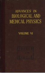 ADVANCES IN BIOLOGICAL AND MEDICAL PHYSICS VOLUME Ⅵ