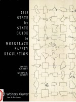 2013 STATE BY STATE GUIDE TO WORKPLACE SAFETY REGULATION