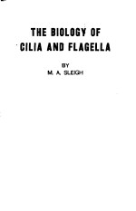 THE BIOLOGY OF CILIA AND FLAGELLA